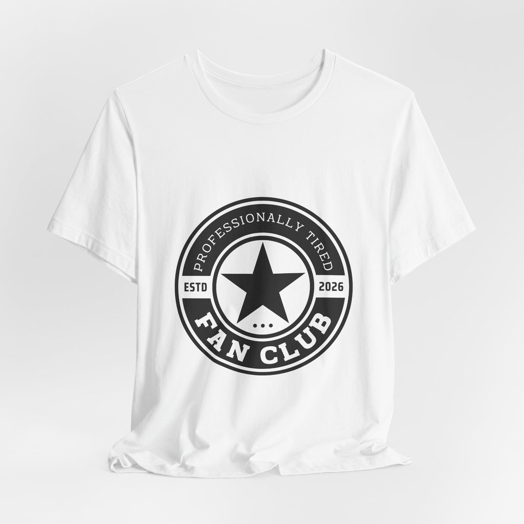 T‑Shirt  "Professionally Tired" Fan Club Graphic Tee (Established 2026)