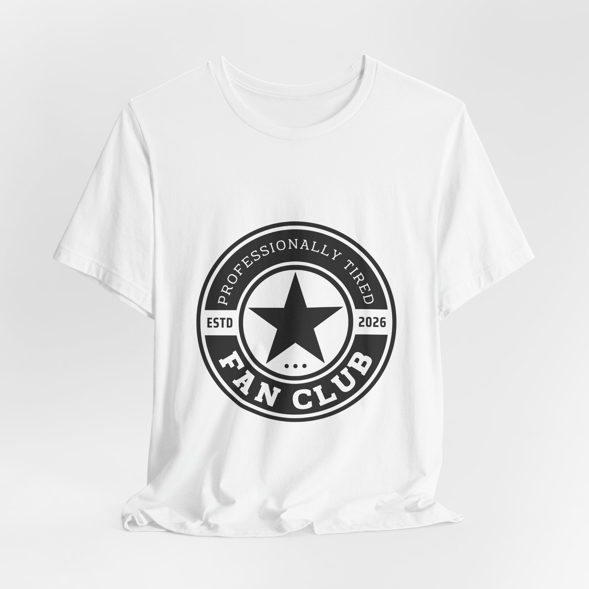 T‑Shirt  "Professionally Tired" Fan Club Graphic Tee (Established 2026)