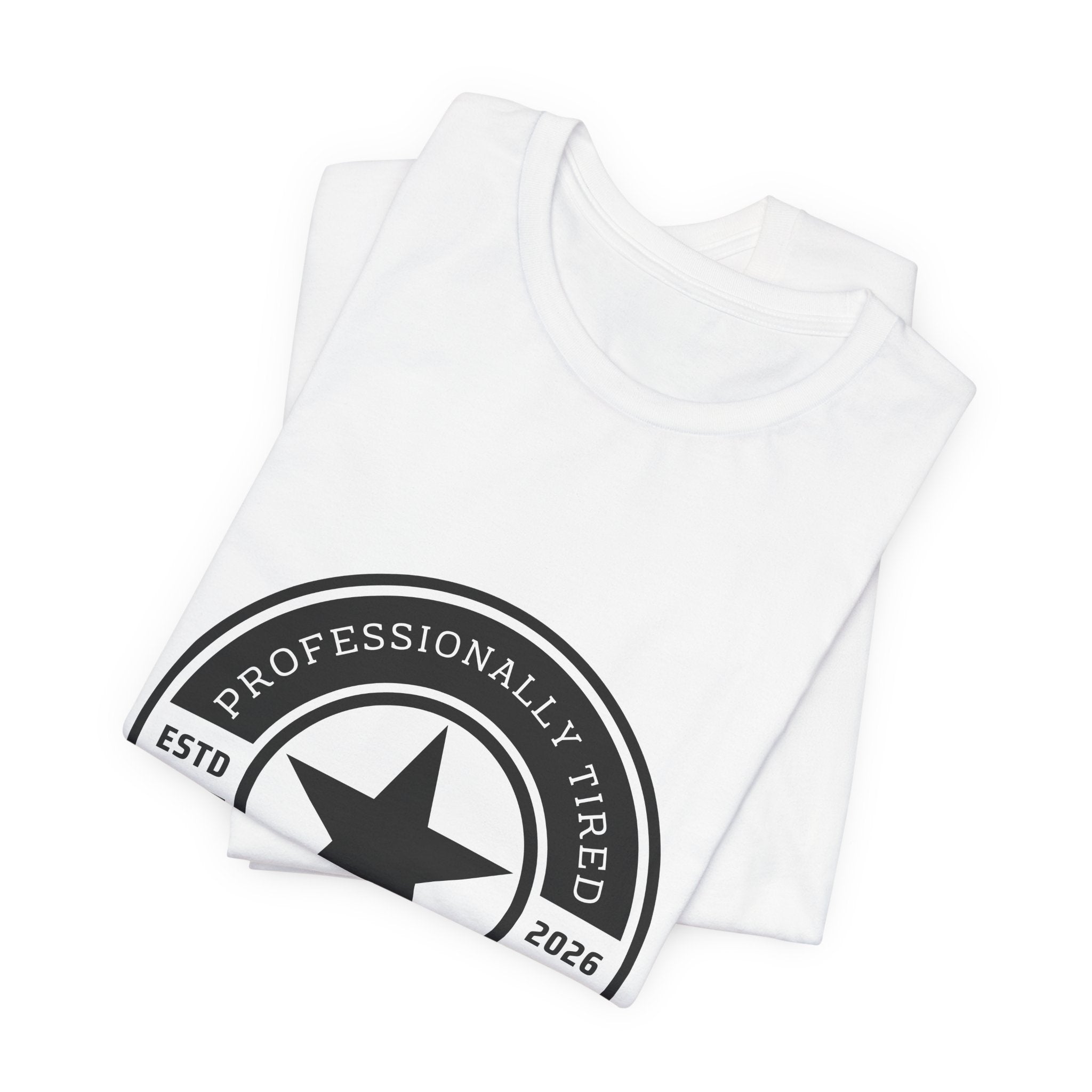 T‑Shirt  "Professionally Tired" Fan Club Graphic Tee (Established 2026)